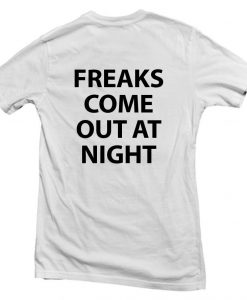 freaks come out at night T shirt BACK