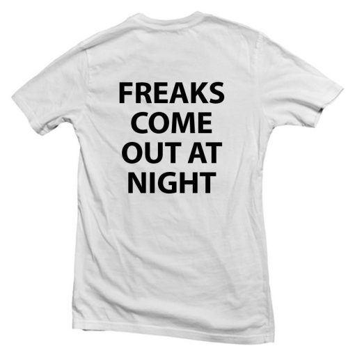 freaks come out at night T shirt BACK