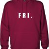 friday maroon Hoodie