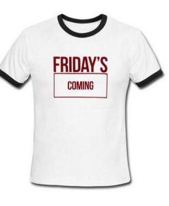 friday's coming ring tshirt