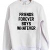 friends forever boys whatever sweatshirt