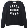 fries before guys sweatshirt