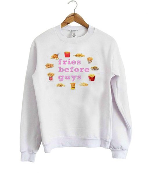 fries before sweatshirt