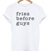 fries before tshirt