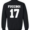 fuccboi 17 sweatshirt back