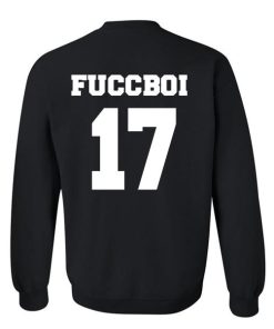 fuccboi 17 sweatshirt back