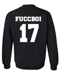 fuccboi 17 sweatshirt back