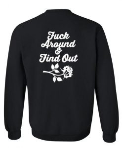 fuck around sweatshirt back