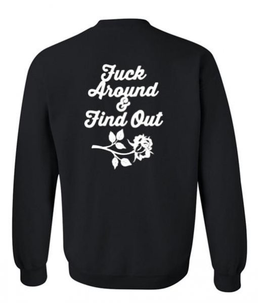 fuck around sweatshirt back