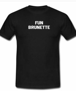 fun brunette tshirt