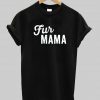 fur mama T shirt