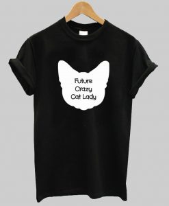 future crazy cat  lady T shirt