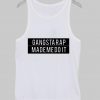 gangsta rap made me do it Tank Top