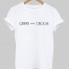 gimmy more choos T shirt