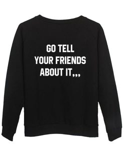 go tell sweatshirt back