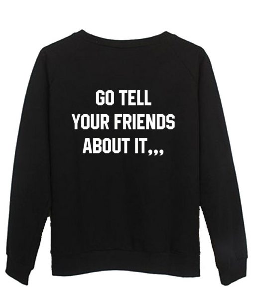 go tell sweatshirt back