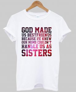 god made us bestfriends T shirt