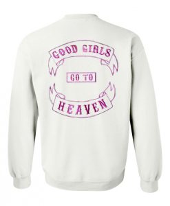 good girls go to heaven sweatshirt back