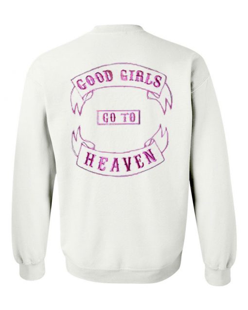 good girls go to heaven sweatshirt back