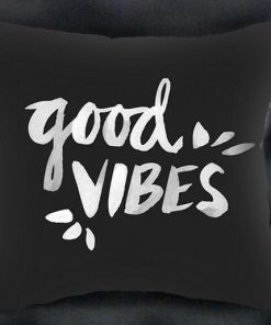good vibes pillow case