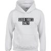 good vibes only hoodie