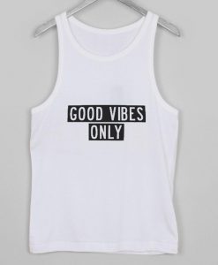 good vibes only tanktop