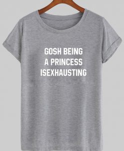 gosh being T shirt