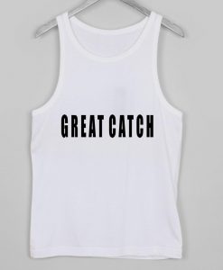 great catch tank