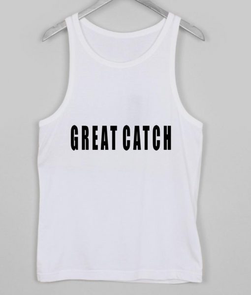 great catch tank