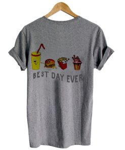 best day ever tshirt