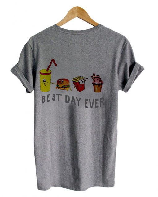 best day ever tshirt