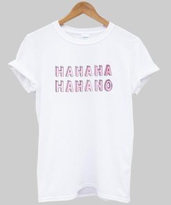 hahaha T shirt