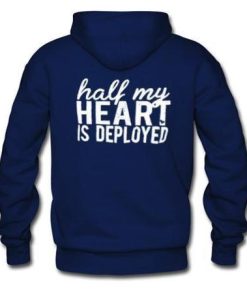 half my heart is deployed hoodie back