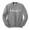 hangry Sweatshirt