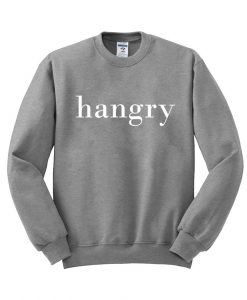 hangry Sweatshirt