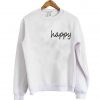 happy sweatshirt