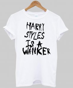 harry style is a wankers tshirt