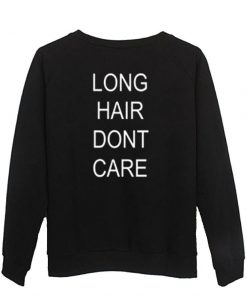 Long hair don't care sweatshirt