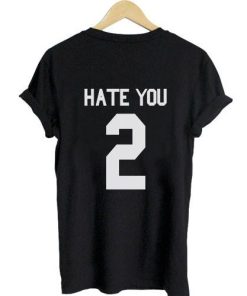 hate you shirt