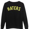 haters Sweatshirt