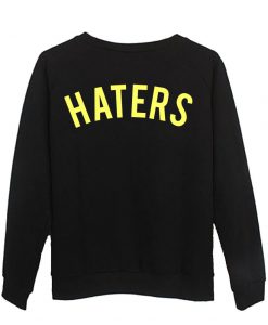 haters Sweatshirt