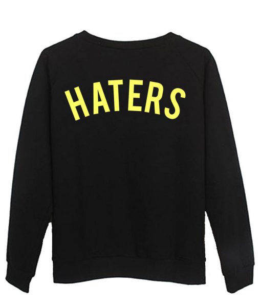 haters Sweatshirt