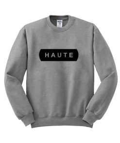haute Sweatshirt