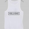 hella bad Tank Top