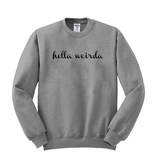 hella weirda back sweatshirt