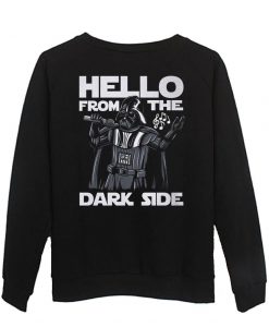 hello from the dark side Sweatshirt Back