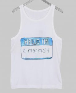 hello i'm a mermaid Tanktop