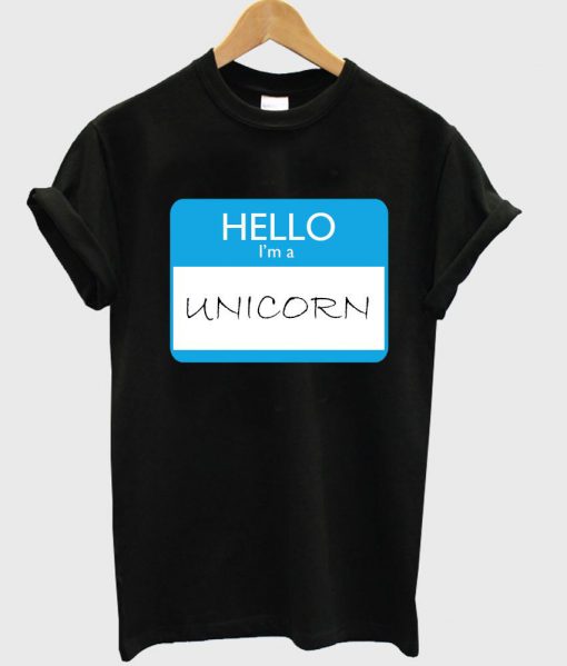 hello i'm a unicorn T shirt