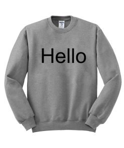 hello Sweatshirt