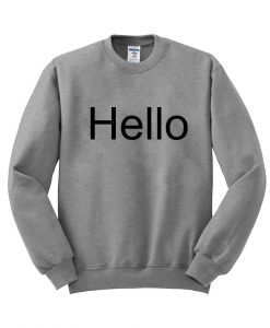 hello Sweatshirt